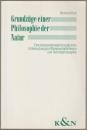 Grundzüge einer Philosophie der Natur : eine transzendentalphilosophische Untersuchung zur Wissenschaftstheorie und Technikphilosophie.