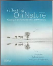 Reflecting on nature : readings in environmental ethics and philosophy.