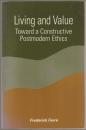 Living and value : toward a constructive postmodern ethics.
