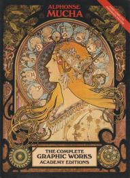 Alphonse Mucha, the complete graphic works