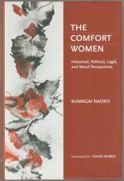 The comfort women : historical, political, legal, and moral perspectives.