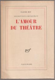 L'amour du théâtre.