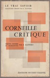 Corneille critique : et son temps : Ogier- Mairet - Scudéry