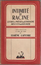 Intimité de Racine : lettres et poésies de Jean Racine.