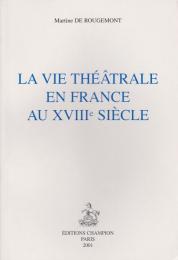 La Vie théâtrale en France au XVIIIe siècle