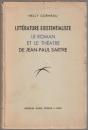 Littérature existentialiste; le roman et le théâtre de Jean-Paul Sartre.