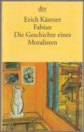 Fabian : die Geschichte eines Moralisten.