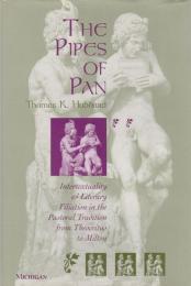 The pipes of Pan : intertextuality and literary filiation in the pastoral tradition from Theocritus to Milton