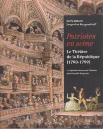 Patriotes en scène : le Théâtre de la République (1790-1799) : un épisode méconnu de l'histoire de la Comédie-Française