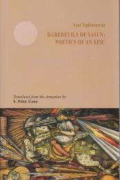 Daredevils of Sasun : poetics of an epic