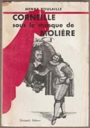 Corneille sous le masque de Molière.