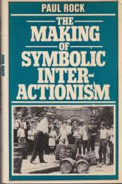 The making of symbolic interactionism