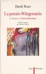 La pensée-Wittgenstein : du tractatus aux recherches philosophiques