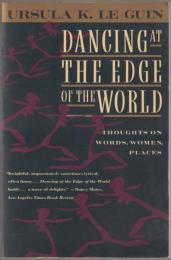 Dancing at the edge of the world : thoughts on words, women, places.
