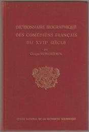 Dictionnaire biographique des comédiens français du XVIIe siècle : suivi d'un inventaire des troupes (1590-1710) d'après des documents inédits.
