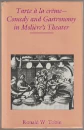 Tarte à la crème : comedy and gastronomy in Molière's theater.