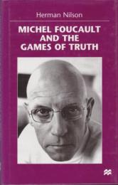 Michel Foucault and the games of truth