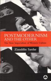 Postmodernism and the other : the new imperialism of Western culture