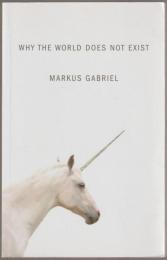 Why the world does not exist.