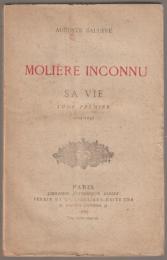 Molière inconnu : sa vie.