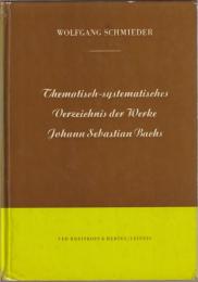 Thematisch-systematisches Verzeichnis der musikalischen Werke von Johann Sebastian Bach : Bach-Werke-Verzeichnis (BWV)