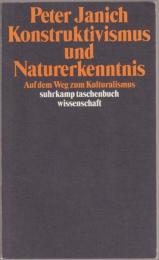 Konstruktivismus und Naturerkenntnis : auf dem Weg zum Kulturalismus