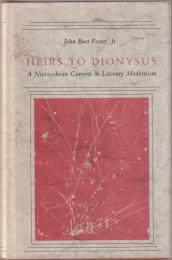 Heirs to Dionysus : a Nietzschean current in literary modernism