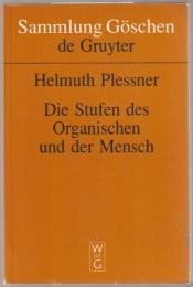 Die Stufen des Organischen und der Mensch : Einleitung in die philosophische Anthropologie