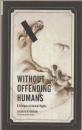 Without offending humans : a critique of animal rights.