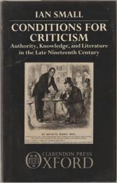 Conditions for criticism : authority, knowledge, and literature in the late nineteenth century.