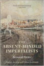 The absent-minded imperialists : empire, society, and culture in Britain.
