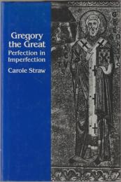 Gregory the Great : perfection in imperfection.