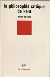 La philosophie critique de Kant.