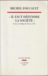 "Il faut défendre la société" : cours au Collège de France (1975-1976).