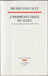 L'herméneutique du sujet : cours au Collège de France (1981-1982)