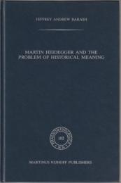 Martin Heidegger and the problem of historical meaning