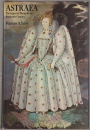 Astraea : the imperial theme in the sixteenth century.