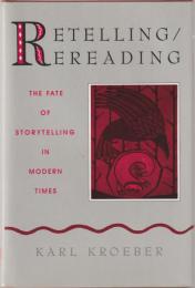 Retelling, rereading : the fate of storytelling in modern times