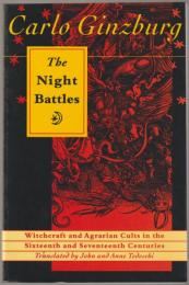 The night battles : witchcraft & agrarian cults in the sixteenth & seventeenth centuries.
