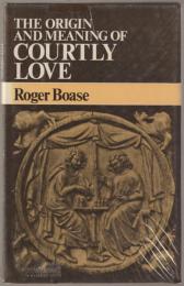 The origin and meaning of courtly love : a critical study of European scholarship.