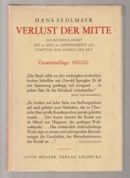 Verlust der Mitte : die bildende Kunst des 19. und 20. Jahrhunderts als Symptom und Symbol der Zeit