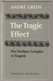 The tragic effect : the Oedipus complex in tragedy