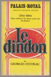 Le Dindon : theatre du Palais-Royal : 1784-1984 pour celebrer les deux cents ans du theatre.