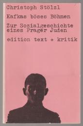 Kafkas böses Böhmen : zur Sozialgeschichte eines Prager Juden