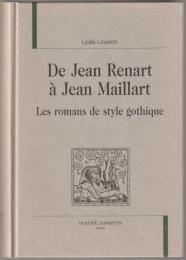 De Jean Renart à Jean Maillart : les romans de style gothique.