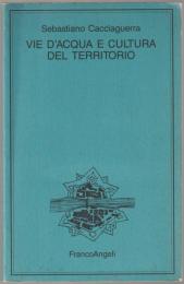 Vie d'acqua e cultura del territorio.