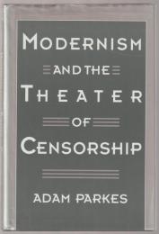 Modernism and the theater of censorship.