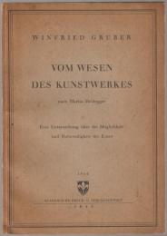 Vom Wesen des Kunstwerkes nach Martin Heidegger : eine Untersuchung über die Möglichkeit und Notwendigkeit der Kunst