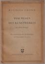 Vom Wesen des Kunstwerkes nach Martin Heidegger : eine Untersuchung über die Möglichkeit und Notwendigkeit der Kunst