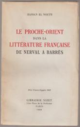 Le proche-orient dans la littérature française de Nerval à Barrès.